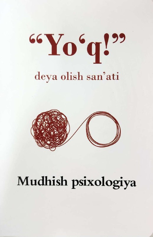 "Yo'q" deya olish san'ati (mudhish psixologiya)
