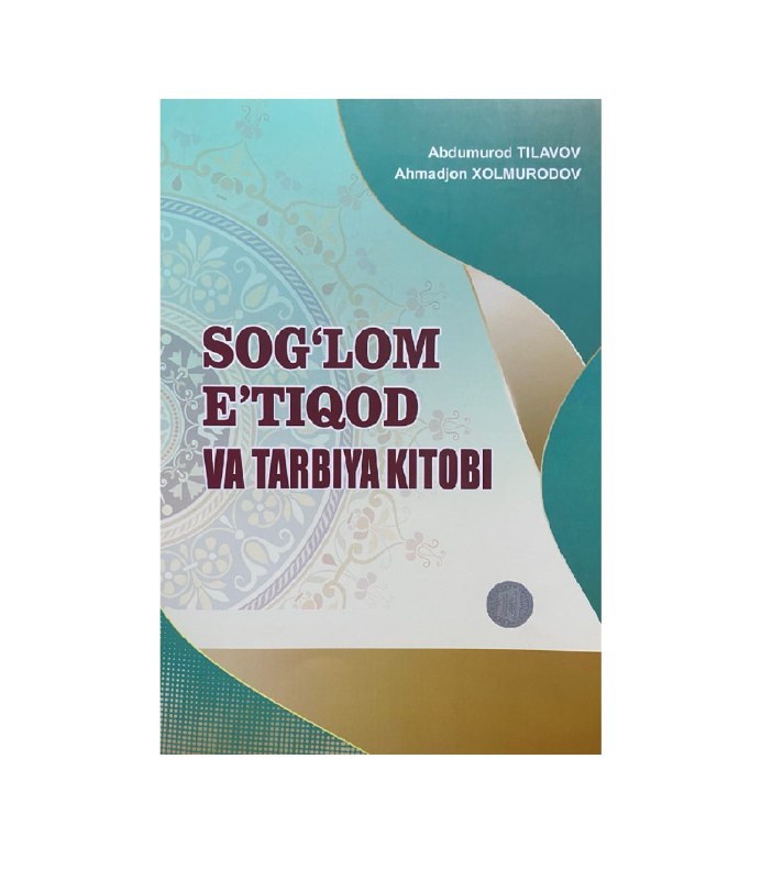 Sog'lom e'tiqod va tarbiya kitobi
