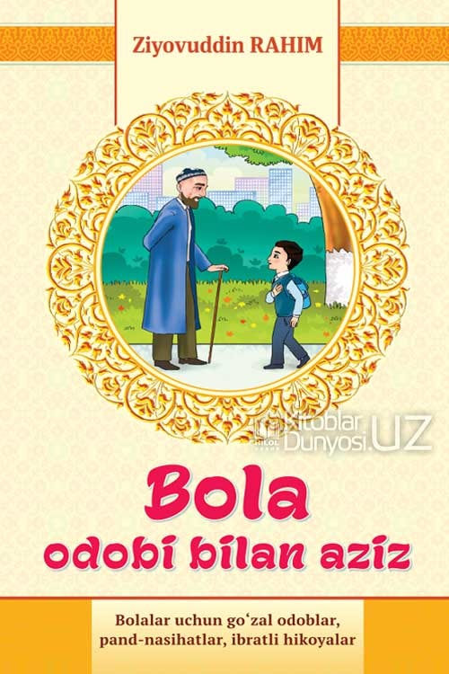 Bola odobi bilan aziz