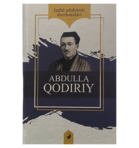 Abdulla Qodiriy (asarlari; jadid ababiyoti durdonalari)